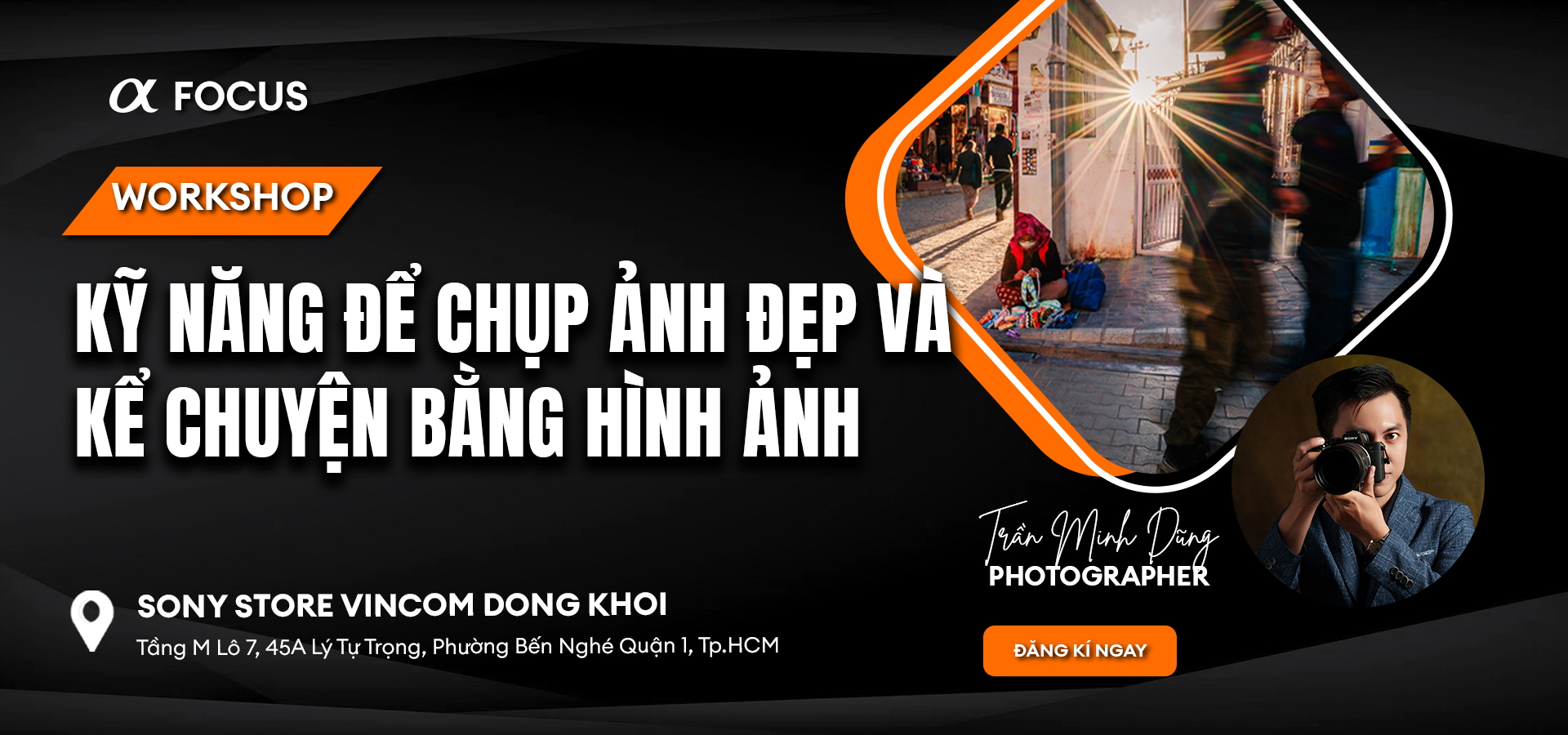 Alpha Focus Workshop: Kỹ năng để chụp ảnh đẹp và kể chuyện bằng hình ảnh