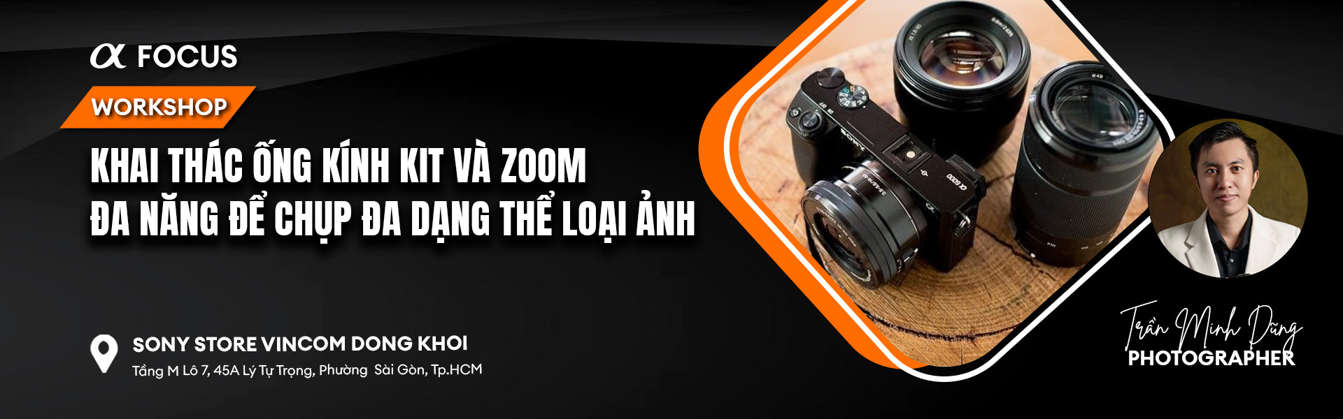 Alpha Focus Workshop: Khai thác ống kính kit và zoom đa năng để chụp đa ...